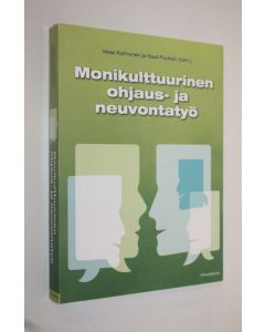 Kirjailijan Vesa ym. Korhonen käytetty kirja Monikulttuurinen ohjaus- ja neuvontatyö