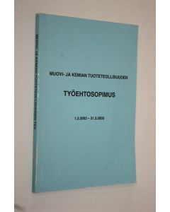 käytetty kirja Muovi- ja kemian tuoteteollisuuden työehtosopimus 1.2.2003 - 31.3.2005