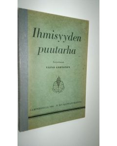 Kirjailijan Väinö Lehtonen käytetty kirja Ihmisyyden puutarha