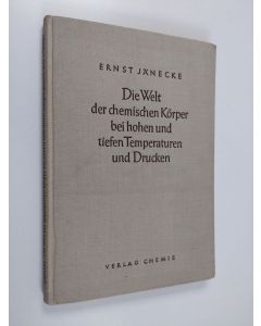 Kirjailijan Ernst Jänecke käytetty kirja Die Welt der chemischen Körper bei hohen und tiefen Temperaturen und Drucken