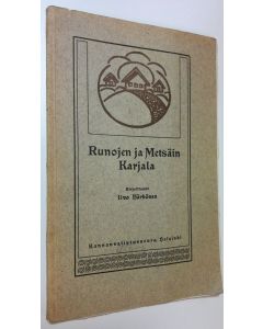 Kirjailijan Iivo Härkönen käytetty kirja Runojen ja metsäin Karjala : kylästä kylään käypä esitys nykyhetken Raja-Karjalasta (lukematon)