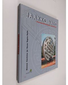 Kirjailijan Hannu Castren käytetty kirja Jaakko Valo : kuvanrakentajan manifesti (signeerattu, tekijän omiste)