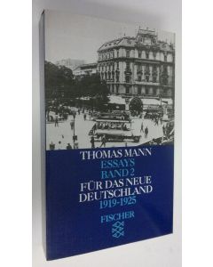 Kirjailijan Thomas Mann käytetty kirja Essays band 2 : Fur das neue Deutschland 1919-1925 (UUDENVEROINEN)