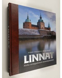 Kirjailijan Kimmo Taskinen käytetty kirja Linnat : Matka eurooppalaiseen menneisyyteemme
