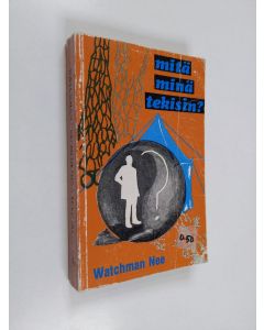 Kirjailijan Watchman Nee käytetty kirja Mitä minä tekisin?