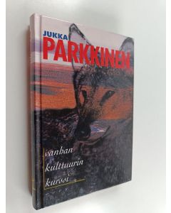 Kirjailijan Jukka Parkkinen käytetty kirja Vanhan kulttuurin kurssi