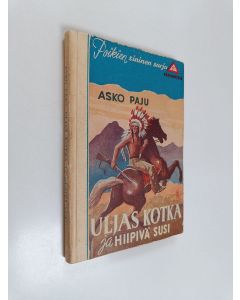 Kirjailijan Asko Paju käytetty kirja Uljas kotka ja Hiipivä susi : intiaaniseikkailu pojille