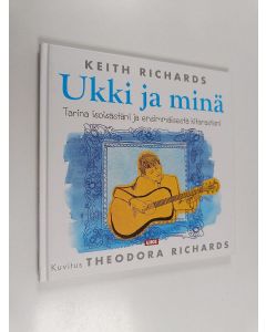 Kirjailijan Keith Richards käytetty kirja Ukki ja minä : Tarina isoisästäni ja ensimmäisestä kitarastani