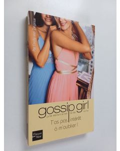 Kirjailijan Cecily Von Ziegesar käytetty kirja T'as pas intérêt à m'oublier !