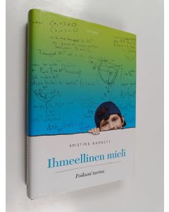 Kirjailijan Kristine Barnett käytetty kirja Ihmeellinen mieli : poikani tarina