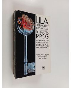 Kirjailijan Robert Pirsig käytetty kirja Lila : an inquiry into morals