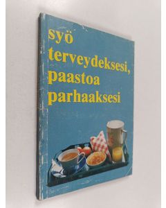 käytetty kirja Syö terveydeksesi, paastoa parhaaksesi