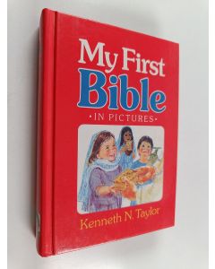 Kirjailijan Kenneth N. Taylor käytetty kirja My First Bible in Pictures
