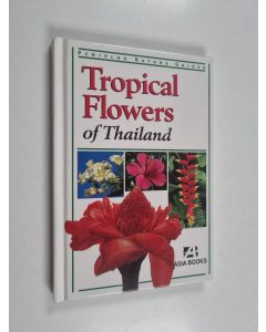 Kirjailijan Luca Invernizzi Tettoni & William Warren käytetty kirja Tropical Flowers of thailand