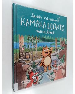 Kirjailijan Jarkko Vehniäinen käytetty kirja Kamala luonto Vain eläimiä