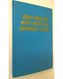 käytetty kirja Onko ihminen kehityksen vai luomisen tulos