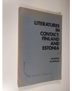 Kirjailijan George Kurman käytetty kirja Literatures in contact : Finland and Estonia