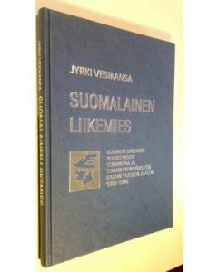 Kirjailijan Jyrki Vesikansa käytetty kirja Suomalainen liikemies (signeerattu) : Suomen liikemies-yhdistyksen toimintaa ja toimintaympäristöä sadan vuoden ajalta 1896-1996 (UUSI)