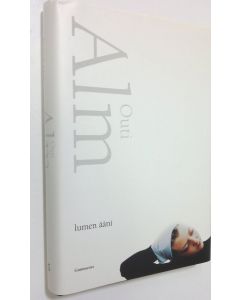 Kirjailijan Outi Alm käytetty kirja Lumen ääni