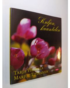 Kirjailijan Tarja Vilppola käytetty kirja Kuljen, kuuntelen
