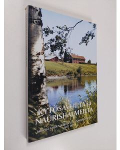Tekijän Mirjam ym. Kantoniemi  käytetty kirja Kytösavuilta ja naurishalmeilta