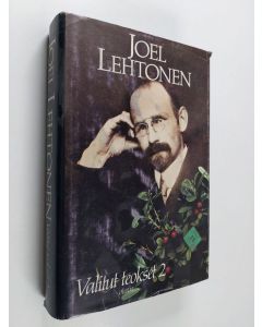 Kirjailijan Joel Lehtonen käytetty kirja Valitut teokset 2 : Mataleena ; Markkinoilta ; Kerran kesällä