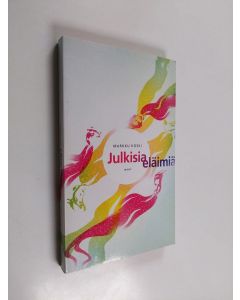Kirjailijan Markku Koski käytetty kirja Julkisia eläimiä