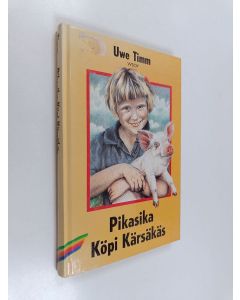 Kirjailijan Uwe Timm käytetty kirja Pikasika Köpi Kärsäkäs