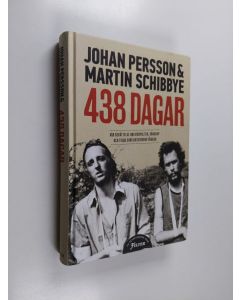Kirjailijan Johan Persson käytetty kirja 438 dagar : vår berättelse om storpolitik, vänskap och tiden som diktaturens fångar