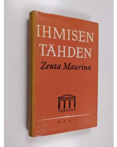 Kirjailijan Zenta Maurina käytetty kirja Ihmisen tähden