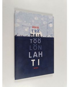 Kirjailijan Anja Erämaja uusi kirja Töölönlahti