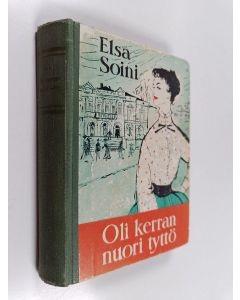 Kirjailijan Elsa Soini käytetty kirja Oli kerran nuori tyttö
