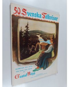 Kirjailijan Gustaf Hägg käytetty kirja 50 svenska folkvisor : bearbetade och satta för sång och piano