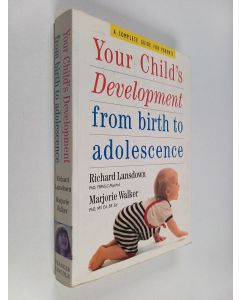 Kirjailijan Richard Lansdown & Marjorie Walker käytetty kirja Your Child's Development - From Birth to Adolescence