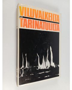 käytetty kirja Viluvalkeilta ja tarinatulilta : kertomuksia erä- ja kalamatkoilta : Laatokan jäiltä Jäämeren rantamille
