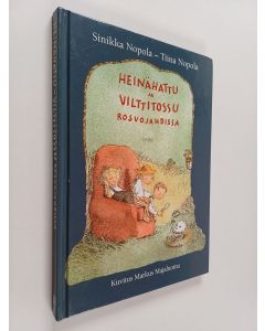 Kirjailijan Sinikka Nopola & Tiina Nopola käytetty kirja Heinähattu ja Vilttitossu rosvojahdissa