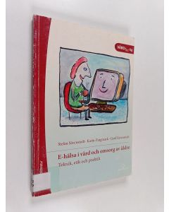 Kirjailijan Stefan Sävenstedt käytetty kirja E-hälsa i vård och omsorg av äldre teknik, etik och praktik