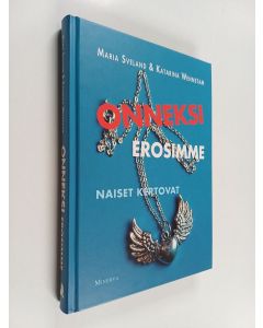 Tekijän Maria ym. Sveland käytetty kirja Onneksi erosimme : naiset kertovat