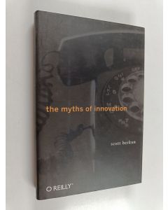 Kirjailijan Scott Berkun käytetty kirja The myths of innovation