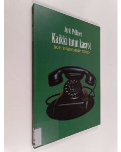 Kirjailijan Jyrki Pellinen käytetty kirja Kaikki tutut kasvot