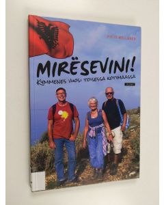 Kirjailijan Pirjo Mellanen käytetty kirja Mirësevini! : kymmenes vuosi toisessa kotimaassa