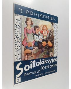 Kirjailijan Pohjanmies J. käytetty kirja Soittoläksyjen lomassa - pianolle - helposta vaikeampaan