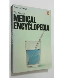 Kirjailijan Peter Wingate käytetty kirja The Penguin medical encyclopedia