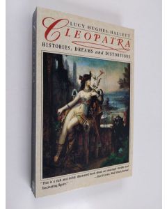 Kirjailijan Lucy Hughes-Hallett käytetty kirja Cleopatra - Histories, Dreams and Distortions