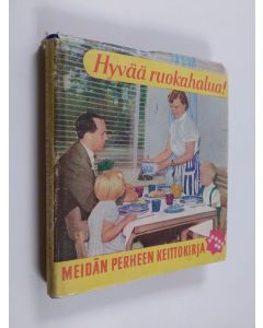 Tekijän Lea ym. Enckell  käytetty kirja Hyvää ruokahalua : meidän perheen keittokirja