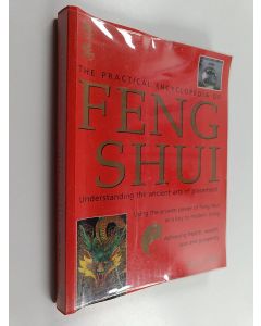 Kirjailijan Gill Hale käytetty kirja The practical encyclopedia of feng shui : Understanding the ancient arts of placement - using the proven power of Feng Shui as a key to modern living - Achieving health, wealth, love and prosperity