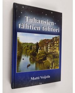 Kirjailijan Matti Veijola käytetty kirja Tuhansien tähtien tohtori : romaani
