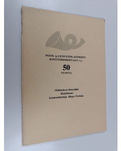 Kirjailijan Birger Perttula & Posti- ja lennätinlaitoksen konttorinhoitajat käytetty teos Posti- ja lennätinlaitoksen konttorinhoitajat r.y. 50 vuotta : yhdistyksen historiikki