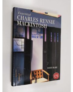 Kirjailijan Fanny Blake & Charles Rennie Mackintosh käytetty kirja Essential Charles Rennie Mackintosh
