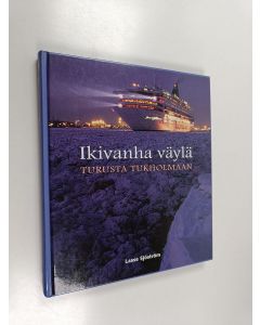 Kirjailijan Lasse Sjöström käytetty kirja Ikivanha väylä Turusta Tukholmaan